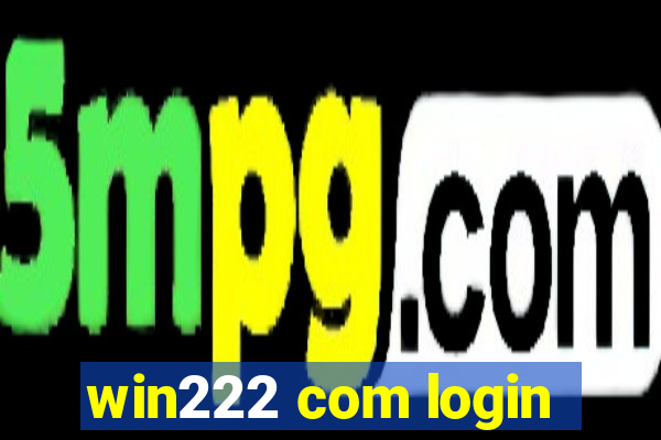 win222 com login